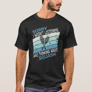 Entschuldige, dass ich nicht zuhörte, ich dachte, T-Shirt