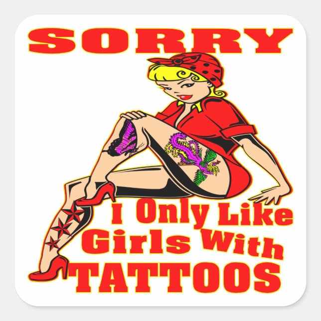 Entschuldige, dass ich nur Mädchen mit Tattoos mag Quadratischer Aufkleber (Vorderseite)