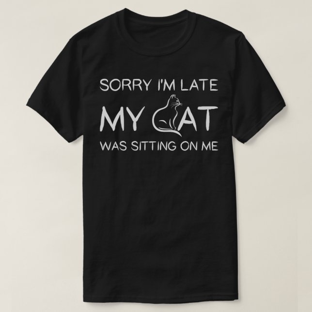 Entschuldige, dass ich spät dran bin, als meine Ka T-Shirt (Design vorne)