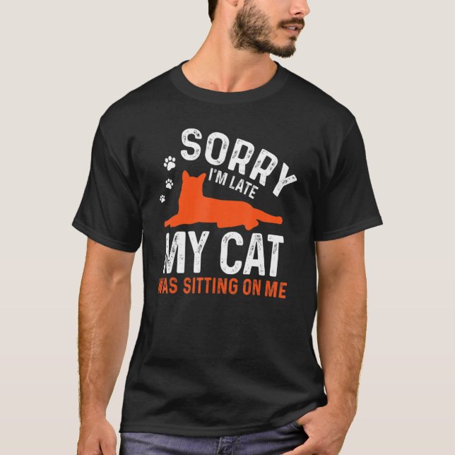 Entschuldige, dass ich spät dran bin, als meine Ka T-Shirt (Vorderseite)
