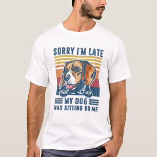 Entschuldige, dass ich spät dran bin, dass mein Hu T-Shirt