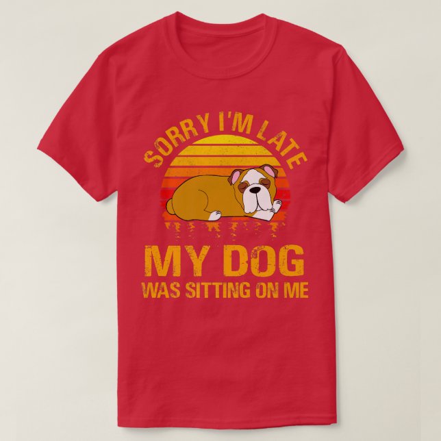 Entschuldige, dass ich spät dran bin, dass mein Hu T-Shirt (Design vorne)