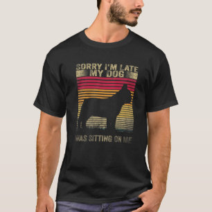 Entschuldige, dass ich spät dran bin, dass mein Hu T-Shirt