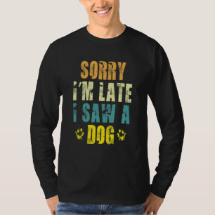 Entschuldige, dass ich spät dran bin, habe ich ein T-Shirt
