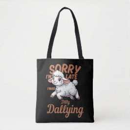 Entschuldige, dass ich spät dran bin, ich war tota tasche