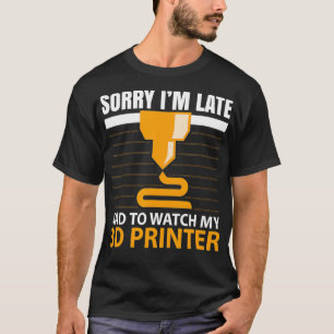 Entschuldige, dass ich spät dran bin, meinen 3D-Dr T-Shirt