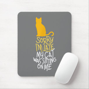 Entschuldige, dass ich spät dran bin mousepad