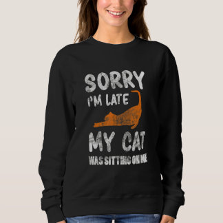 Entschuldige, dass ich spät dran war, als meine Ka Sweatshirt