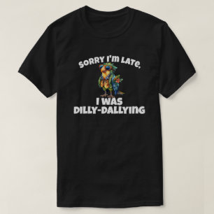 Entschuldige, dass ich spät dran war. T-Shirt