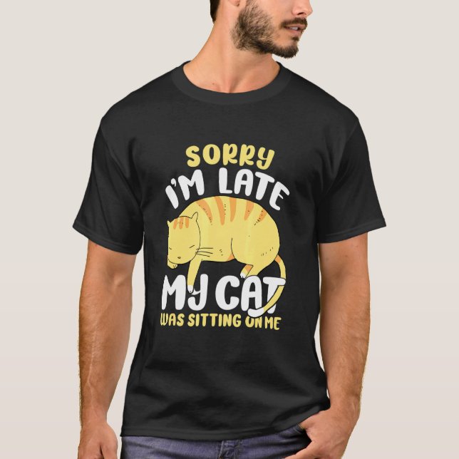 Entschuldige, dass ich spät dran war, wenn meine K T-Shirt (Vorderseite)