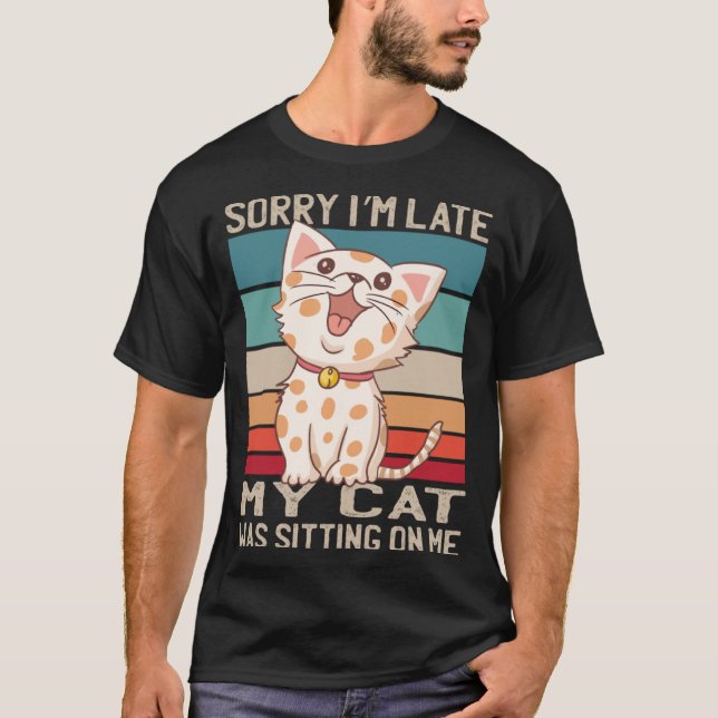 Entschuldige, dass ich spät dran war, wenn meine K T-Shirt (Vorderseite)