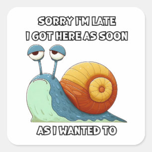 Entschuldige, dass ich spät hier Got bin, sobald i Quadratischer Aufkleber
