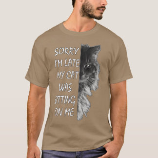 Entschuldige, dass ich zu spät auf meiner Katze sa T-Shirt