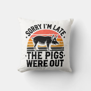 Entschuldige, dass ich zu spät bin, die Schweine w Kissen