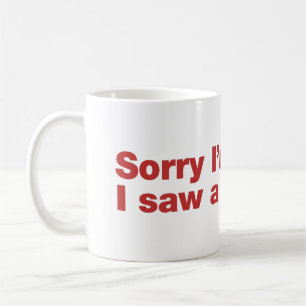 Entschuldige, dass ich zu spät bin. Ich habe einen Kaffeetasse