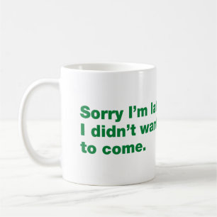 Entschuldige, dass ich zu spät bin. Ich habe nicht Kaffeetasse