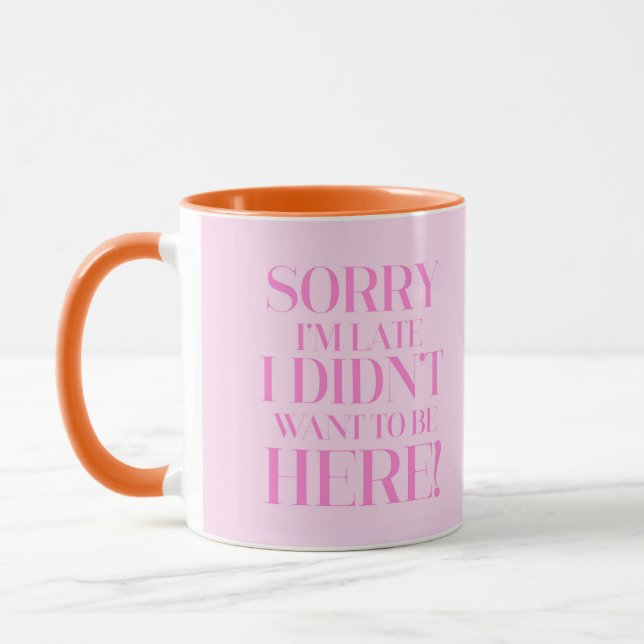 Entschuldige, dass ich zu spät gekommen bin, habe  tasse (Links)