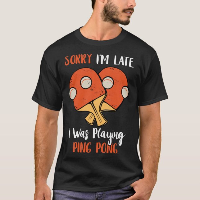 Entschuldige, dass ich zu spät gespielt habe. T-Shirt (Vorderseite)
