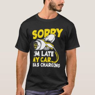 Entschuldige, dass ich zu spät in meinem Auto lag T-Shirt