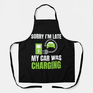 Entschuldige, dass ich zu spät in meinem Auto war Schürze