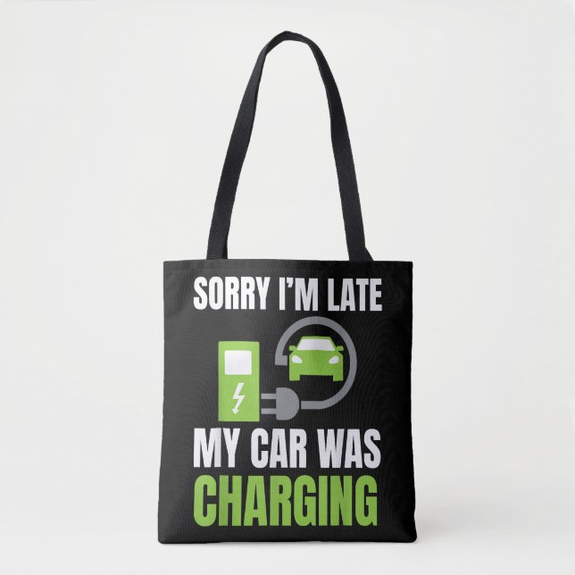 Entschuldige, dass ich zu spät in meinem Auto war  Tasche (Vorderseite)