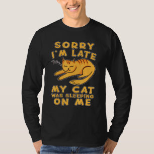 Entschuldige, dass ich zu spät in meiner Katze bei T-Shirt