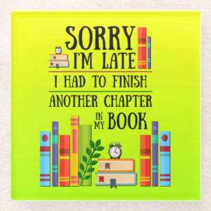Entschuldige, dass ich zu spät meine Bücher fertig Glasuntersetzer