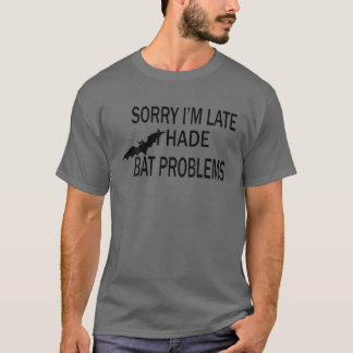 Entschuldige, dass ich zu spät war, ich hatte Batt T-Shirt