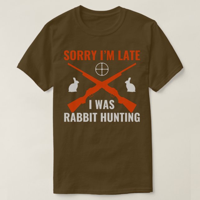Entschuldige, dass ich zu spät war Rabbit Jäger F T-Shirt (Design vorne)
