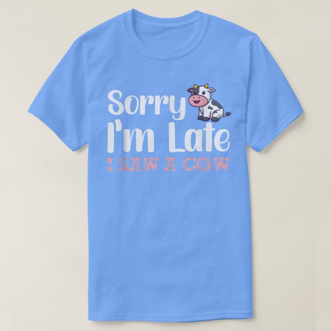 Entschuldige, dass ich zu spät war, sah ich eine K T-Shirt (Design vorne)