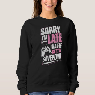 Entschuldige, dass ich zu spät zu einem Gerettet P Sweatshirt