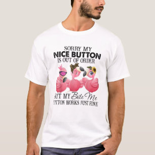 Entschuldige, dass mein schöner Knopf nicht in Or T-Shirt