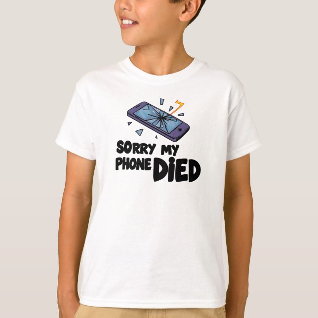 Entschuldige, dass mein Telefon gestorben ist T-Shirt (Vorderseite)