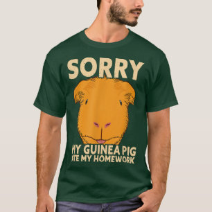 Entschuldige, dass meine Guinea meine Hausaufgaben T-Shirt