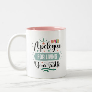 Entschuldige dich nie dafür, deine Wahrheit zu leb Zweifarbige Tasse