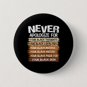 Entschuldige dich nie Schwarze Geschichte Monat Bl Button