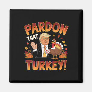 Entschuldige die Türkei! Funny Trump Erntedank Spa Magnet