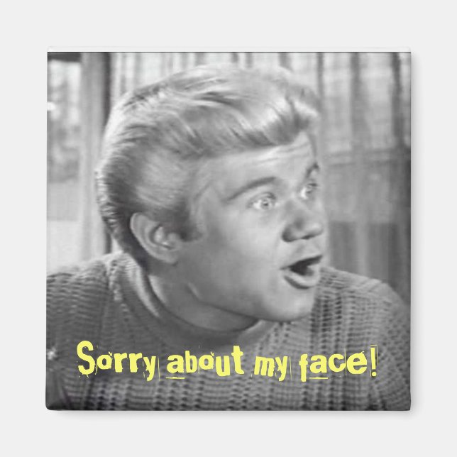 Entschuldige mein Gesicht! Magnet (Vorne)