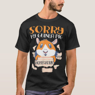 Entschuldige meine Guinea, meine Hausaufgaben zu s T-Shirt