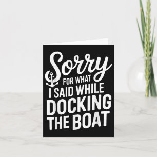 Entschuldige, was ich beim Docken des Bootes gesag Karte