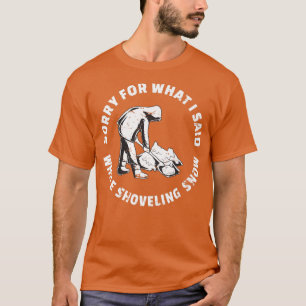 Entschuldige, was ich beim Schneeschuh gesagt habe T-Shirt