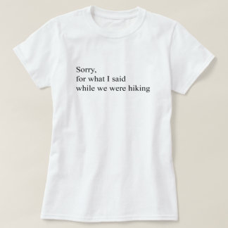 Entschuldige, was ich gesagt habe, während wir lus T-Shirt