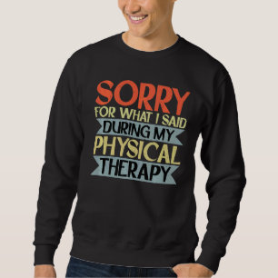 Entschuldige, was ich während meiner körperlichen sweatshirt