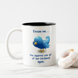 Entschuldigen Sie...Das Eichhörnchen hat all unse Zweifarbige Tasse