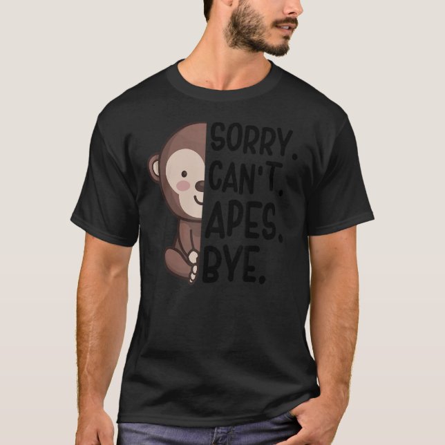 Entschuldigen Sie, dass es kein Zitat von Affen-Be T-Shirt (Vorderseite)