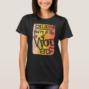 Entschuldigen Sie, dass ich in der falschen Garde T-Shirt