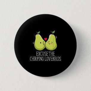 Entschuldigen Sie die Chirping Lovebirds Hochzeit Button