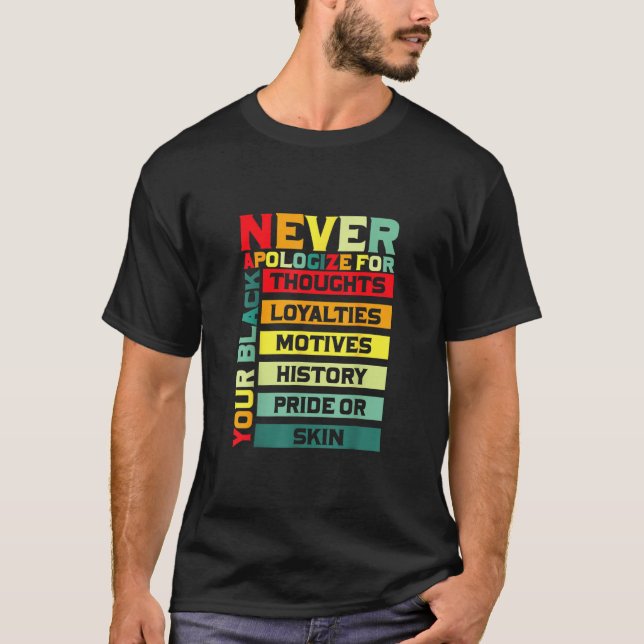 Entschuldigen Sie für Ihre Blackness Black History T-Shirt (Vorderseite)