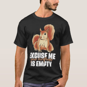 Entschuldigen Sie, Ihr Birdfeeder ist ein leeres Z T-Shirt