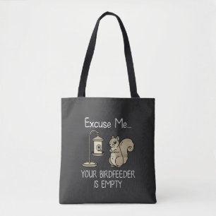 Entschuldigen Sie, Ihr Birdfeeder ist leer Tasche
